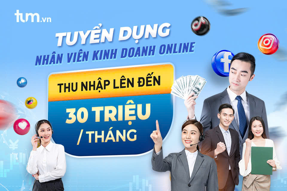 Tuyển dụng nhân viên kinh doanh online lương đến 30 triệu